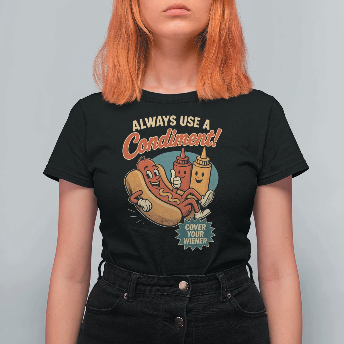 Always Use A Condiment Cover Your Wiener Funny Hot Dog T Shirt For Women