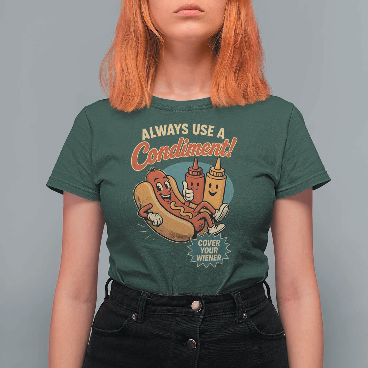 Always Use A Condiment Cover Your Wiener Funny Hot Dog T Shirt For Women