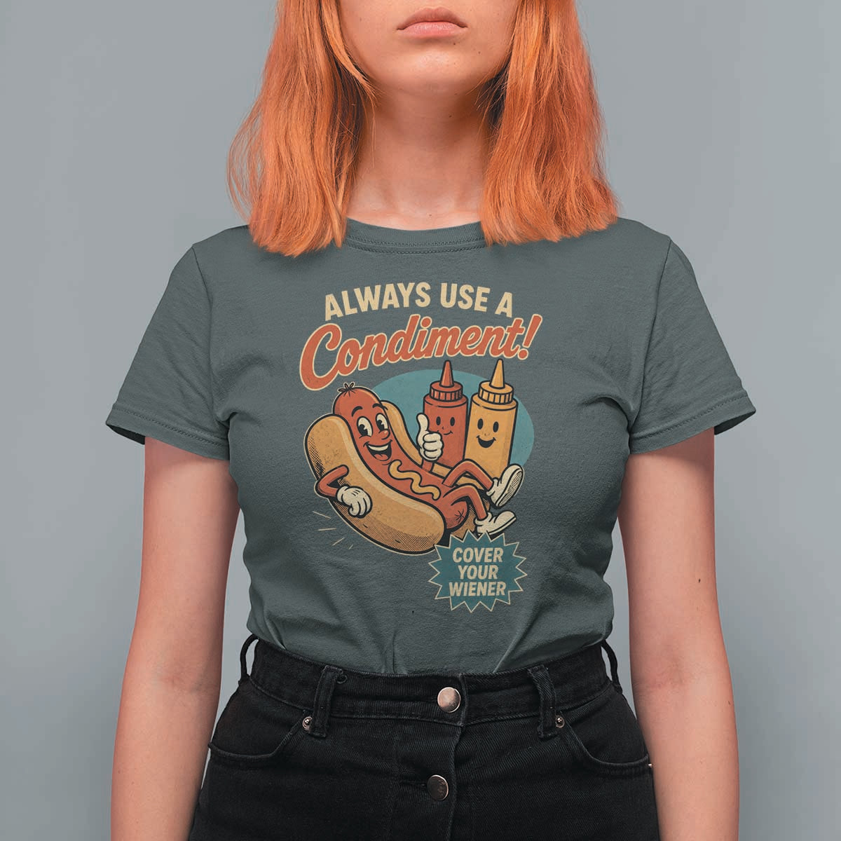Always Use A Condiment Cover Your Wiener Funny Hot Dog T Shirt For Women