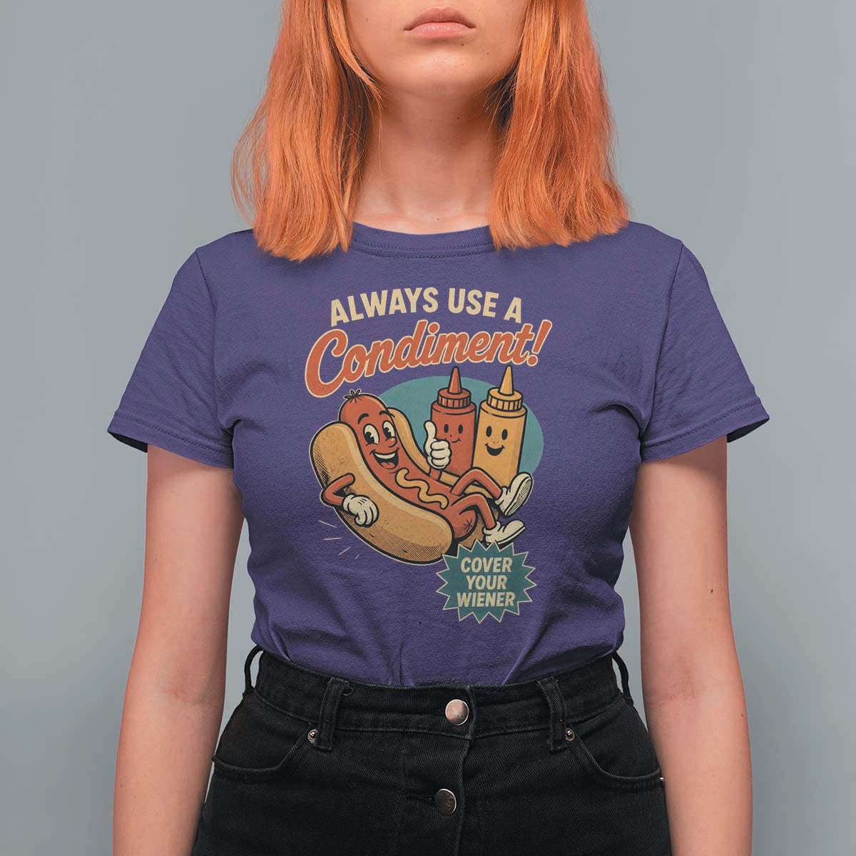 Always Use A Condiment Cover Your Wiener Funny Hot Dog T Shirt For Women