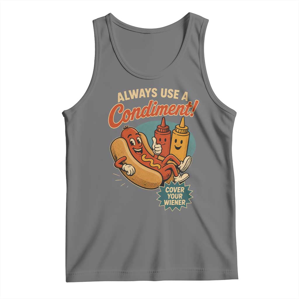 Always Use A Condiment Cover Your Wiener Funny Hot Dog Tank Top