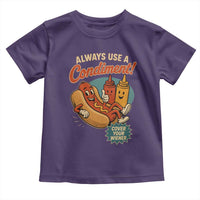 Always Use A Condiment Cover Your Wiener Funny Hot Dog Toddler T Shirt