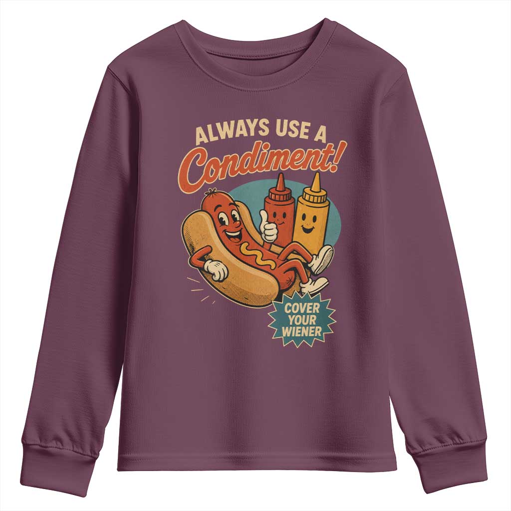 Always Use A Condiment Cover Your Wiener Funny Hot Dog Youth Sweatshirt