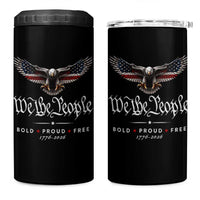We The People Patriotic Bald Eagle USA 250th Anniversary Bold Proud Free 4 in 1 Can Cooler Tumbler