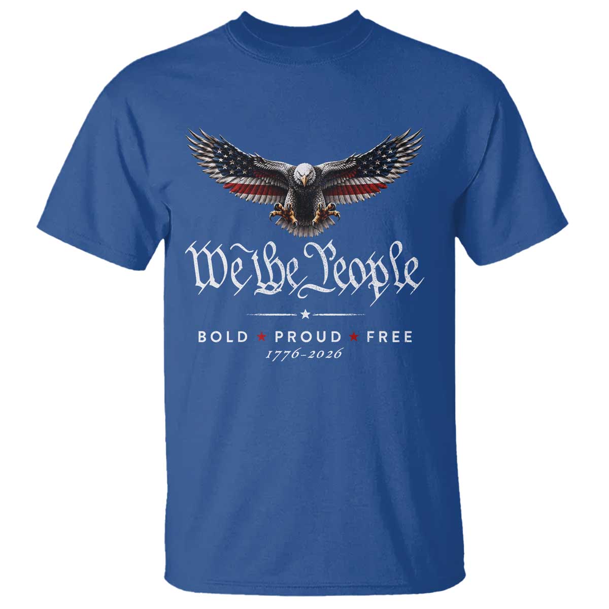 We The People Patriotic Bald Eagle USA 250th Anniversary Bold Proud Free T Shirt