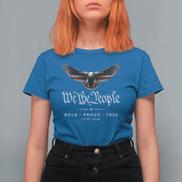 We The People Patriotic Bald Eagle USA 250th Anniversary Bold Proud Free T Shirt For Women