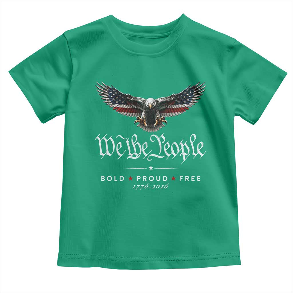 We The People Patriotic Bald Eagle USA 250th Anniversary Bold Proud Free Toddler T Shirt