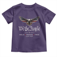 We The People Patriotic Bald Eagle USA 250th Anniversary Bold Proud Free Toddler T Shirt