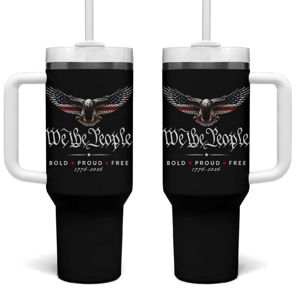 We The People Patriotic Bald Eagle USA 250th Anniversary Bold Proud Free Tumbler With Handle