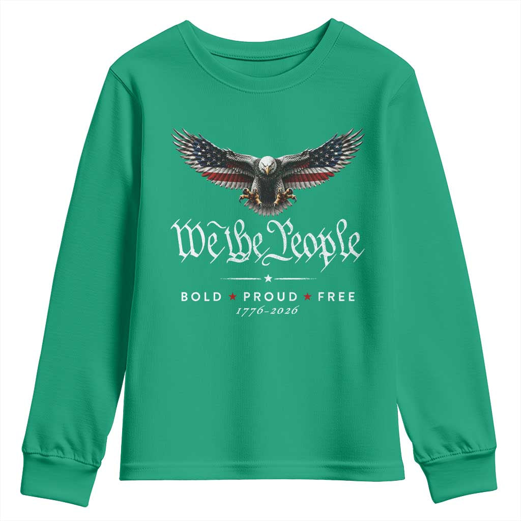 We The People Patriotic Bald Eagle USA 250th Anniversary Bold Proud Free Youth Sweatshirt