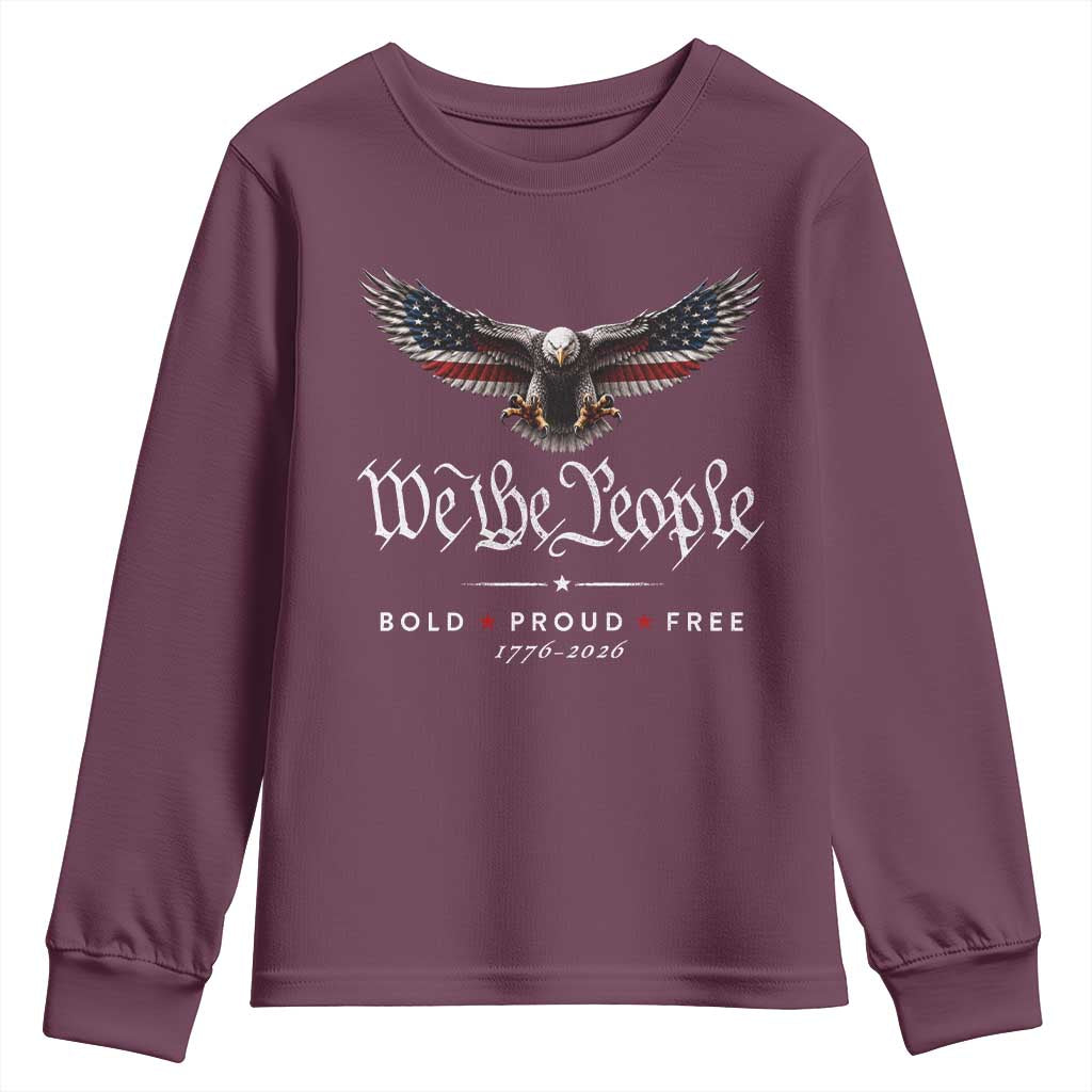We The People Patriotic Bald Eagle USA 250th Anniversary Bold Proud Free Youth Sweatshirt