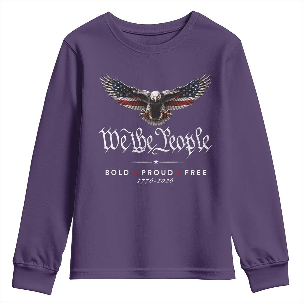 We The People Patriotic Bald Eagle USA 250th Anniversary Bold Proud Free Youth Sweatshirt