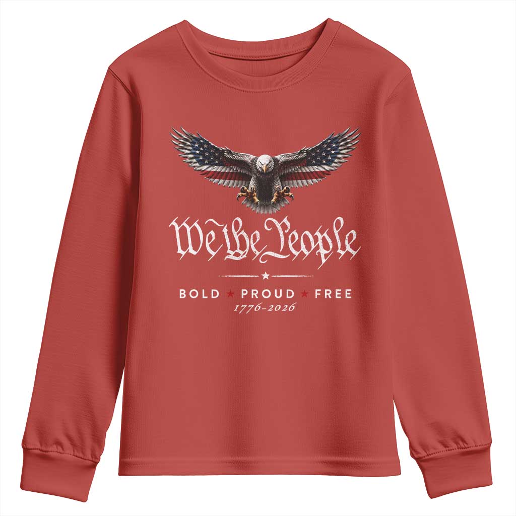 We The People Patriotic Bald Eagle USA 250th Anniversary Bold Proud Free Youth Sweatshirt