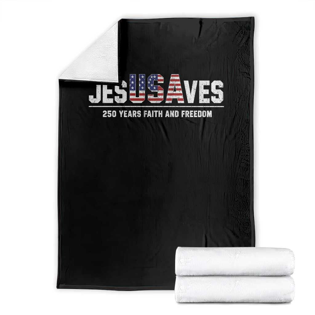 Jesus Saves USA 250th Anniversary Throw Blanket 250 Years of Fath And Freedom 4th of July