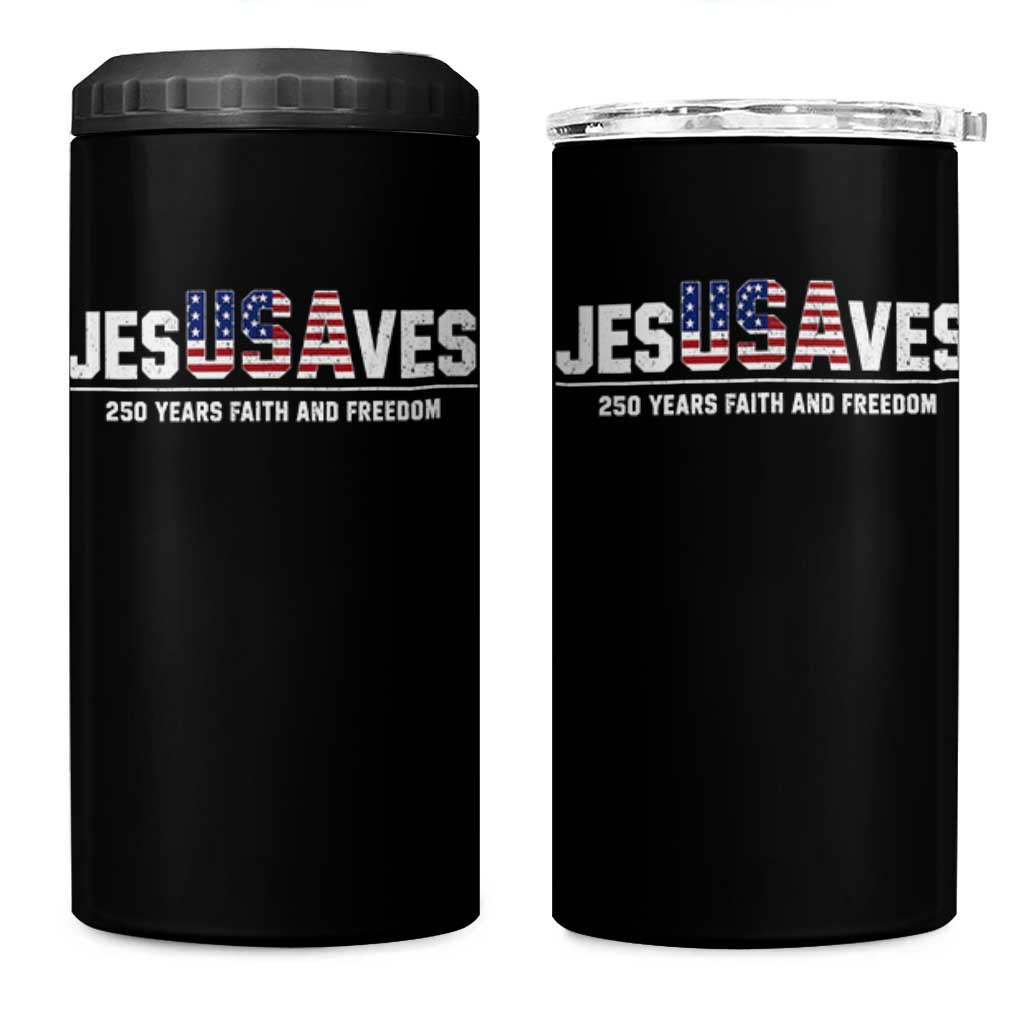 Jesus Saves USA 250th Anniversary 4 in 1 Can Cooler Tumbler 250 Years of Fath And Freedom 4th of July