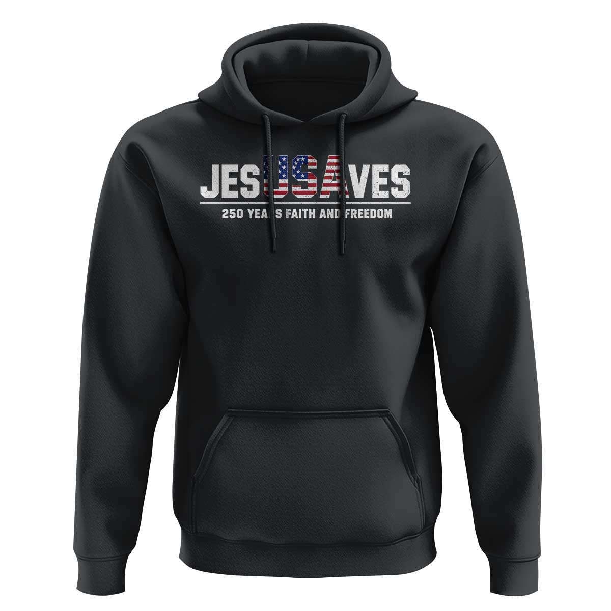 Jesus Saves USA 250th Anniversary Hoodie 250 Years of Fath And Freedom 4th of July