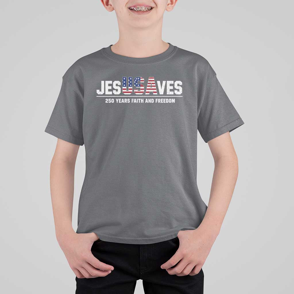 Jesus Saves USA 250th Anniversary T Shirt For Kid 250 Years of Fath And Freedom 4th of July