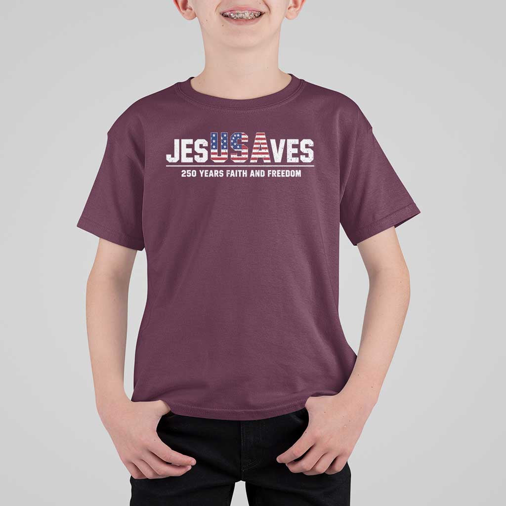 Jesus Saves USA 250th Anniversary T Shirt For Kid 250 Years of Fath And Freedom 4th of July