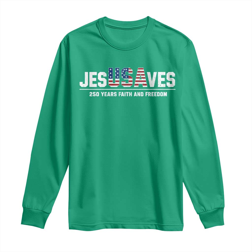 Jesus Saves USA 250th Anniversary Long Sleeve Shirt 250 Years of Fath And Freedom 4th of July