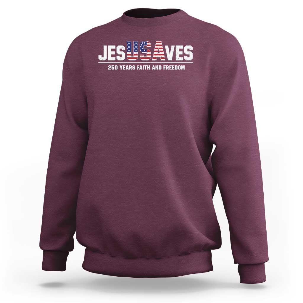 Jesus Saves USA 250th Anniversary Sweatshirt 250 Years of Fath And Freedom 4th of July