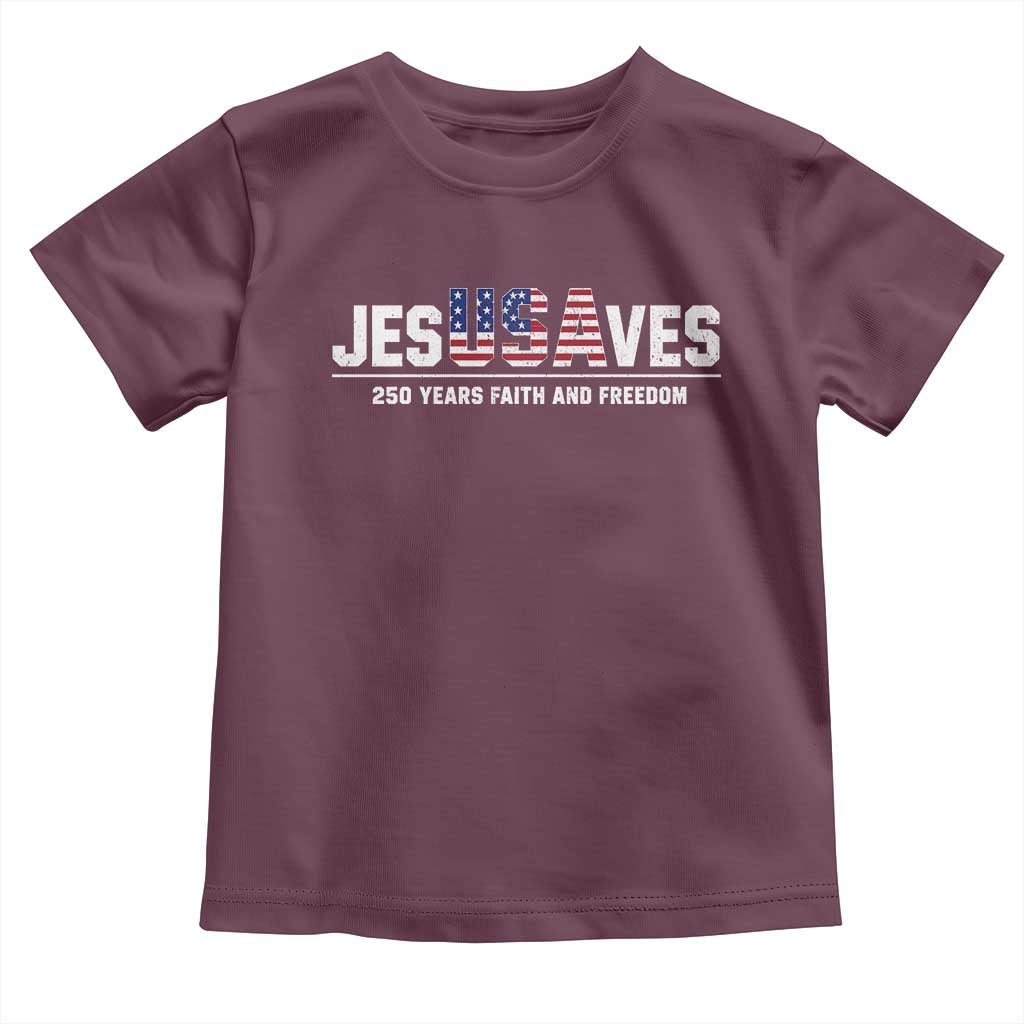 Jesus Saves USA 250th Anniversary Toddler T Shirt 250 Years of Fath And Freedom 4th of July
