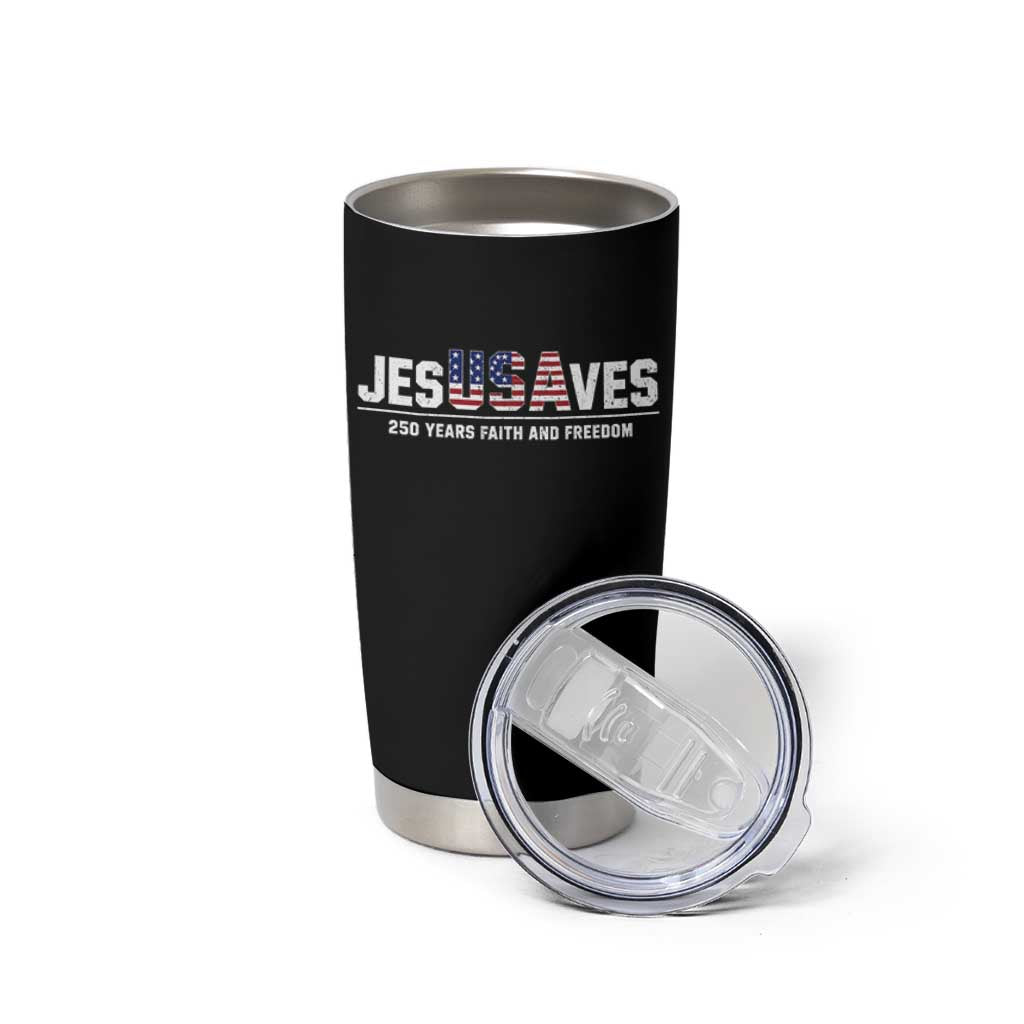 Jesus Saves USA 250th Anniversary Tumbler Cup 250 Years of Fath And Freedom 4th of July