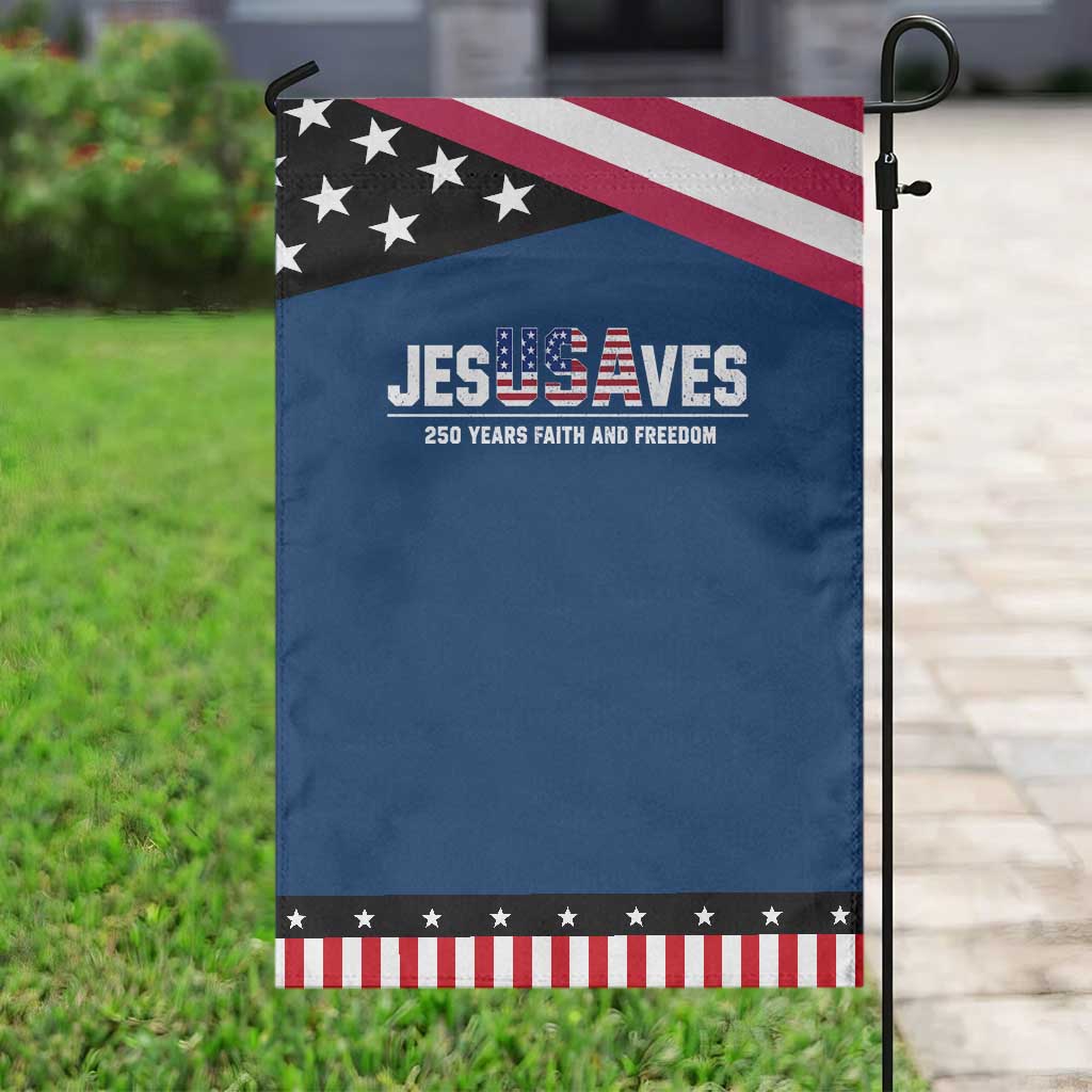 Jesus Saves USA 250th Anniversary Patriotic Garden Flag 250 Years of Fath And Freedom 4th of July