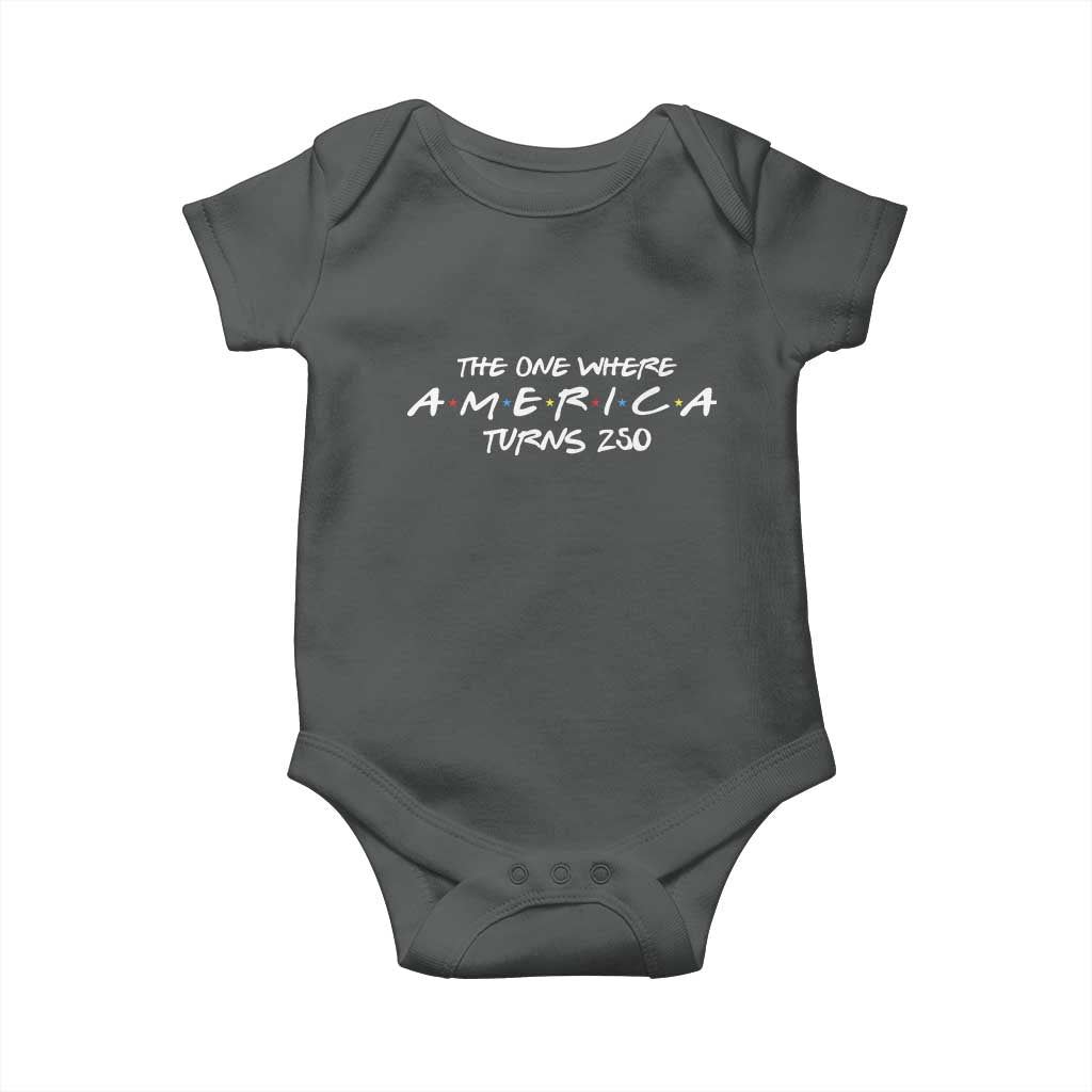 The One Where America Turns 250 Baby Onesie 250 Anniversary USA 4th of July