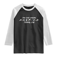The One Where America Turns 250 Raglan Shirt 250 Anniversary USA 4th of July