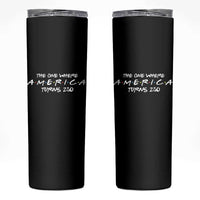 The One Where America Turns 250 Skinny Tumbler 250 Anniversary USA 4th of July
