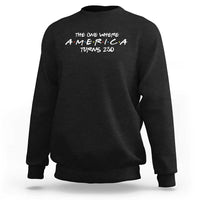 The One Where America Turns 250 Sweatshirt 250 Anniversary USA 4th of July