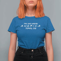 The One Where America Turns 250 T Shirt For Women 250 Anniversary USA 4th of July