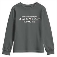 The One Where America Turns 250 Youth Sweatshirt 250 Anniversary USA 4th of July
