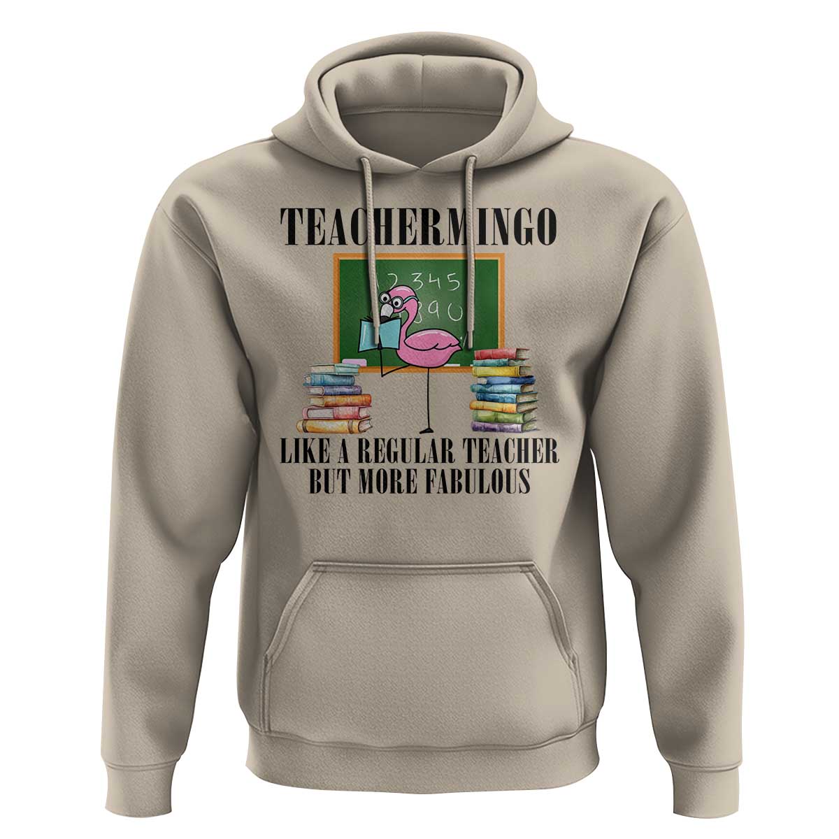 Flamingo Teacher Hoodie Teachermingo Like A Normal Teacher But More Fabulous - Wonder Print Shop