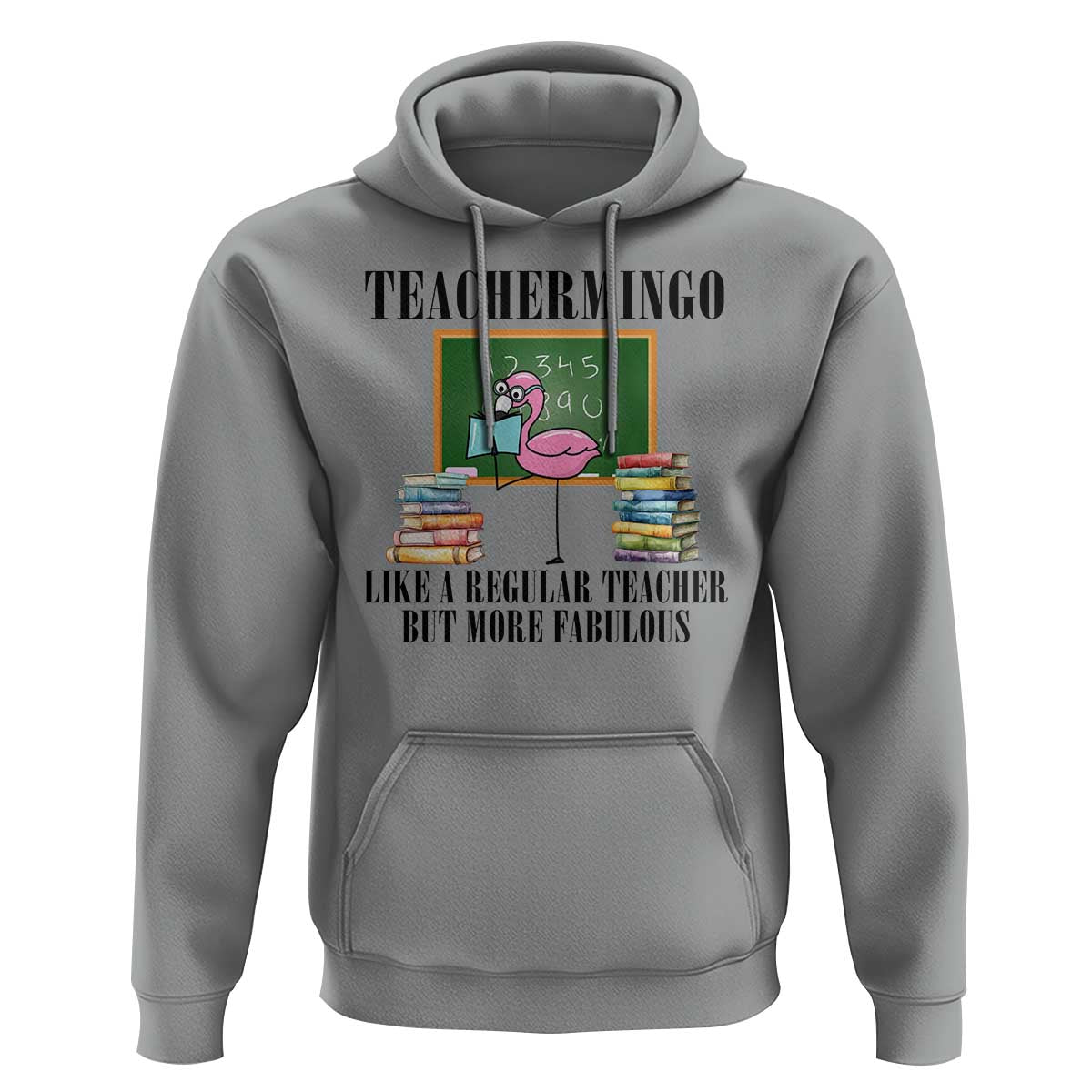 Flamingo Teacher Hoodie Teachermingo Like A Normal Teacher But More Fabulous - Wonder Print Shop