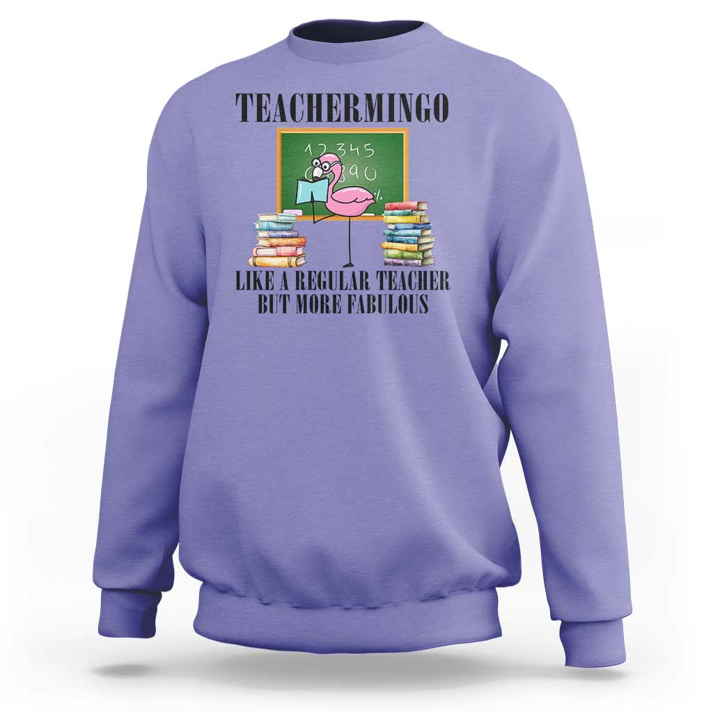 Flamingo Teacher Sweatshirt Teachermingo Like A Normal Teacher But More Fabulous - Wonder Print Shop