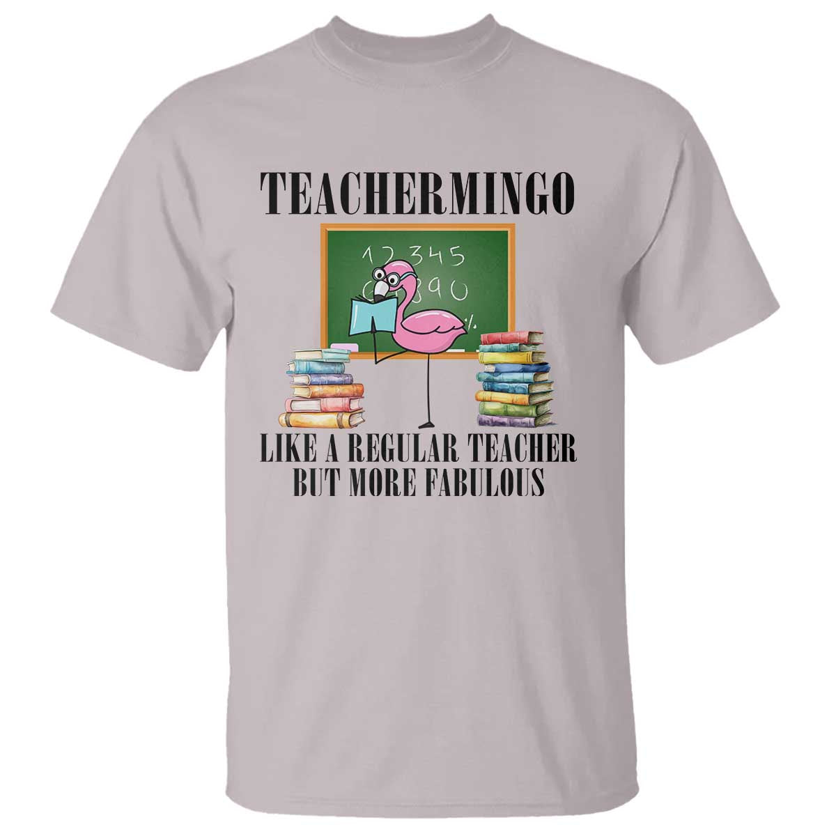 Flamingo Teacher T Shirt Teachermingo Like A Normal Teacher But More Fabulous - Wonder Print Shop