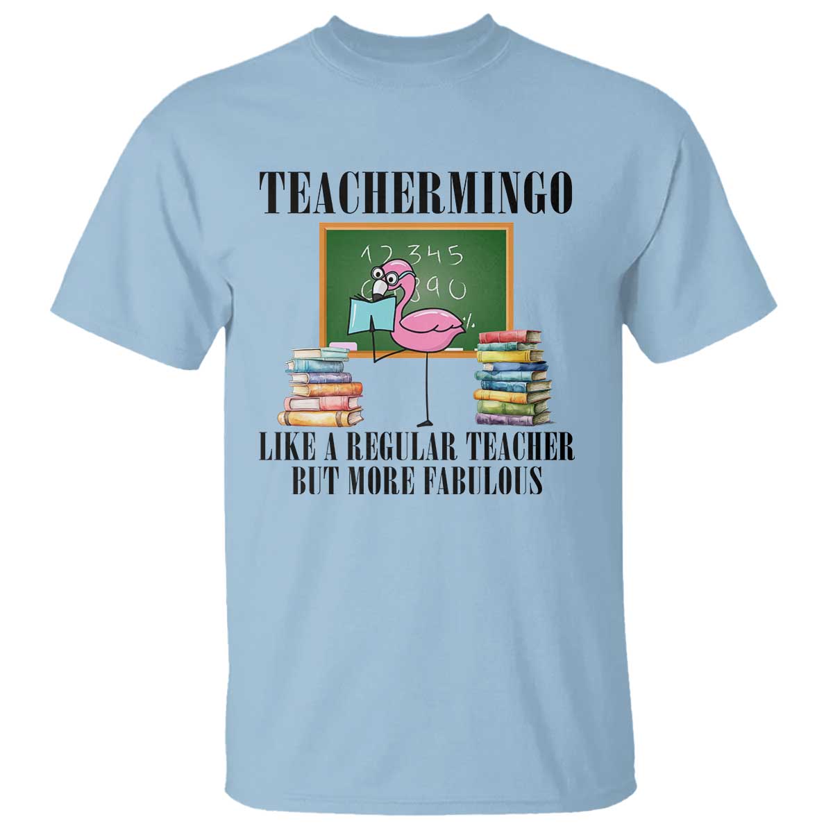 Flamingo Teacher T Shirt Teachermingo Like A Normal Teacher But More Fabulous - Wonder Print Shop