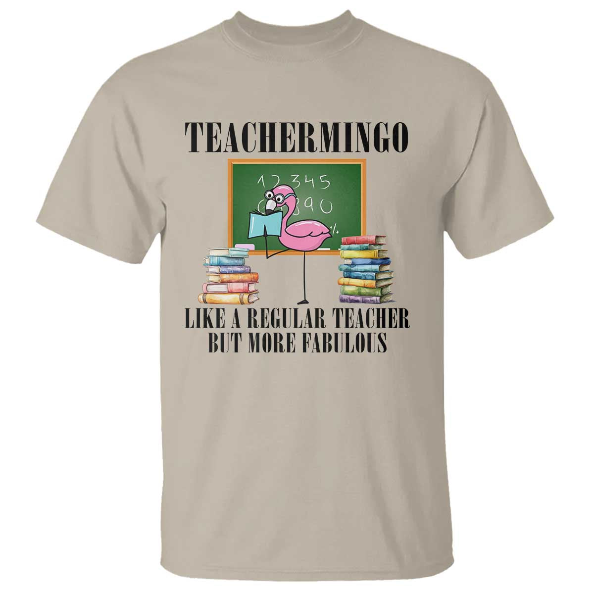 Flamingo Teacher T Shirt Teachermingo Like A Normal Teacher But More Fabulous - Wonder Print Shop