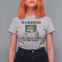 Flamingo Teacher T Shirt For Women Teachermingo Like A Normal Teacher But More Fabulous - Wonder Print Shop