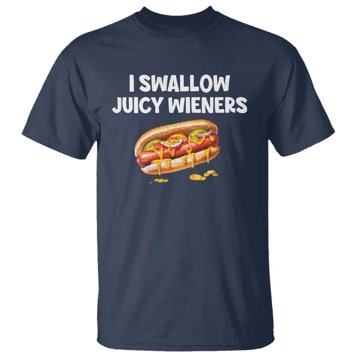 Funny Hotdog T Shirt I Swallow Juicy Wieners Joke Sarcastic - Wonder Print Shop
