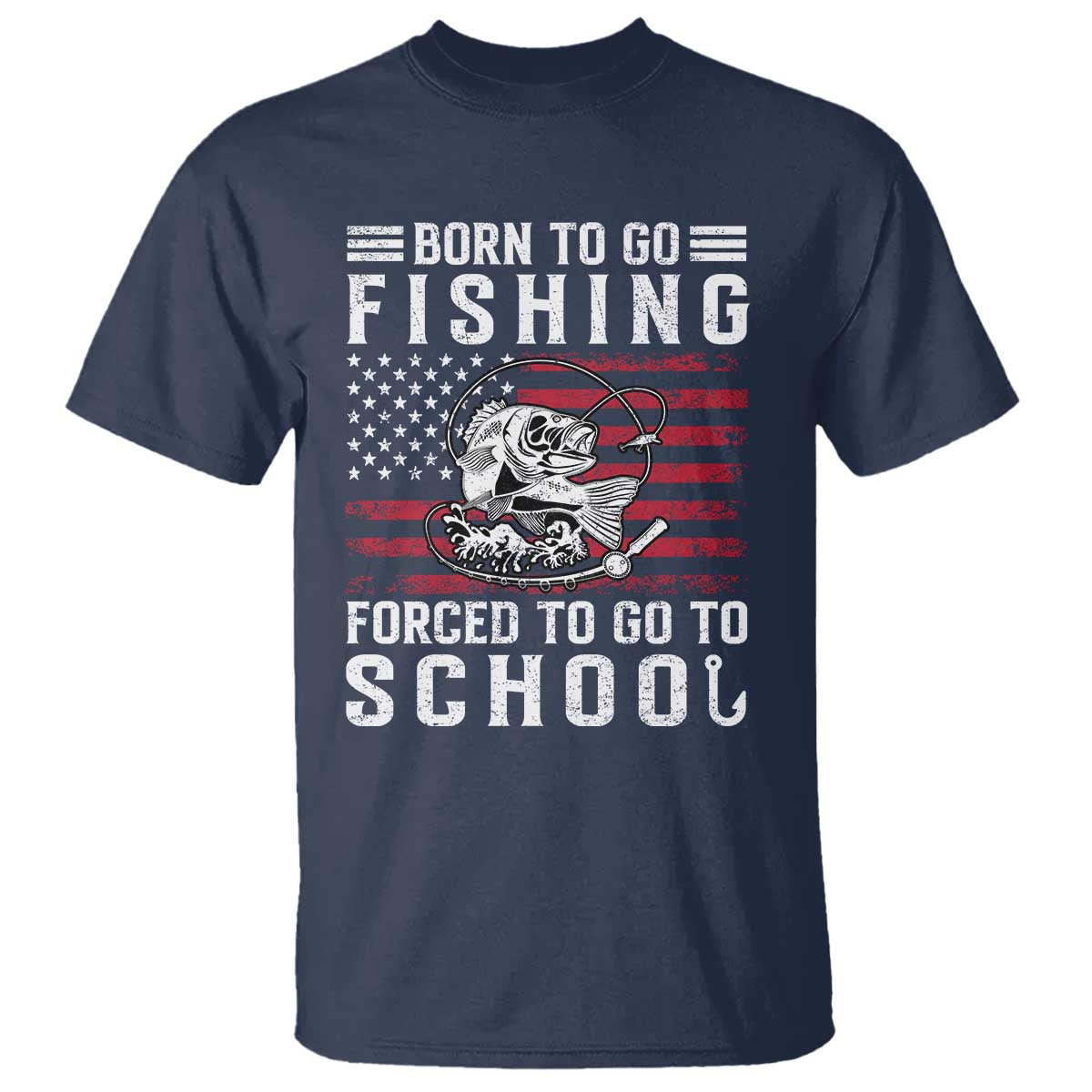 Born To Go Fishing Forced To Go To School T Shirt Bass Fly Fishing - Wonder Print Shop