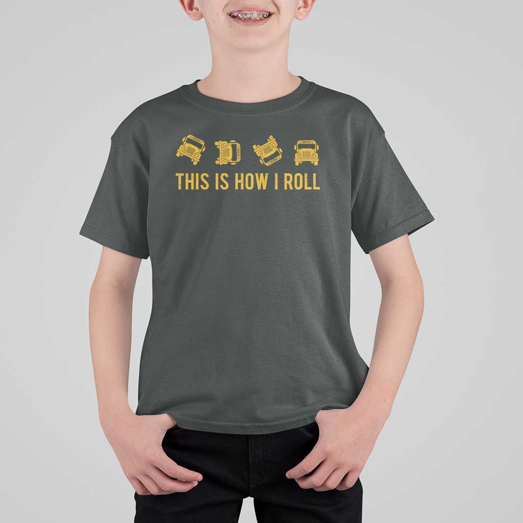 Funny School Bus Driver T Shirt For Kid This Is How I Roll - Wonder Print Shop