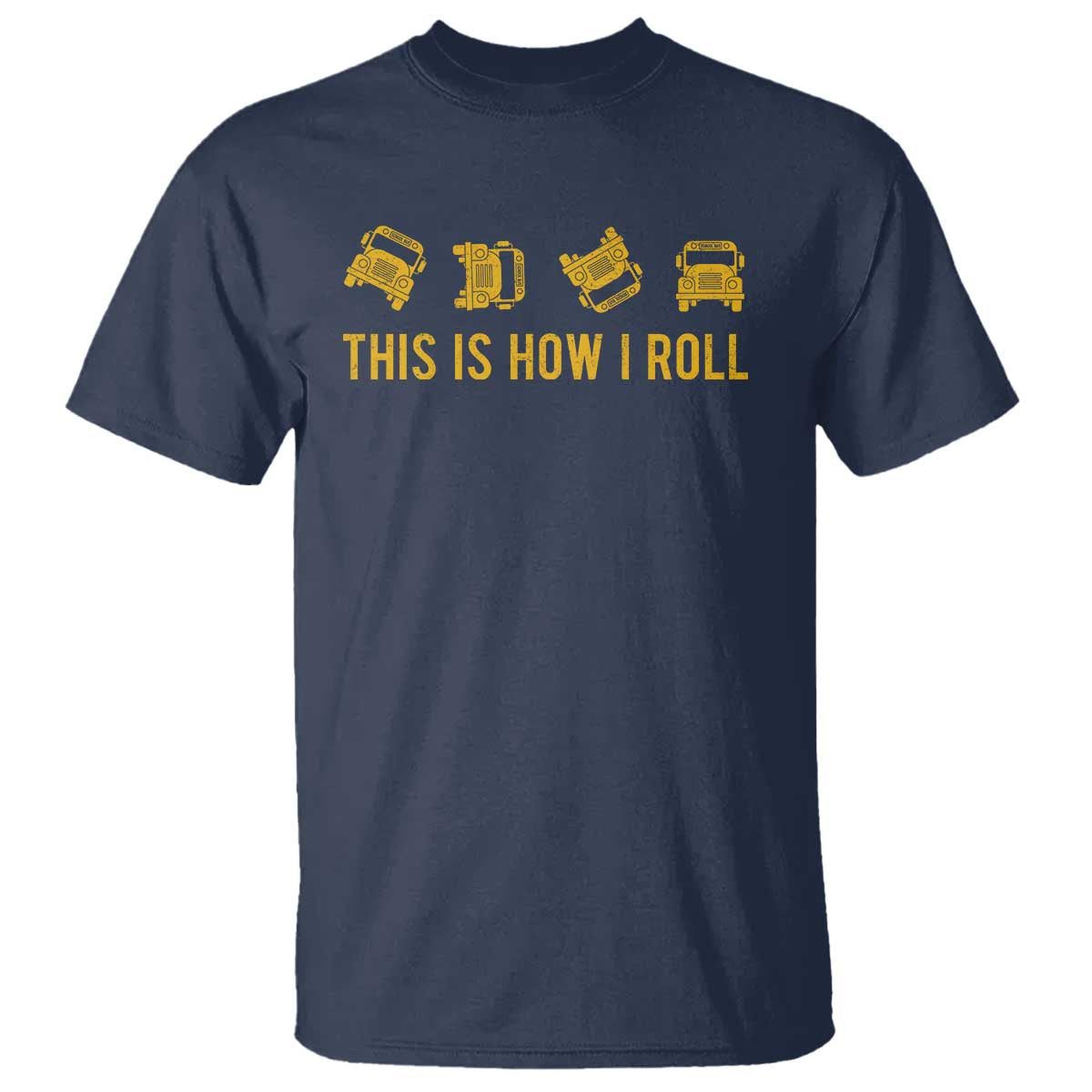 Funny School Bus Driver T Shirt This Is How I Roll - Wonder Print Shop