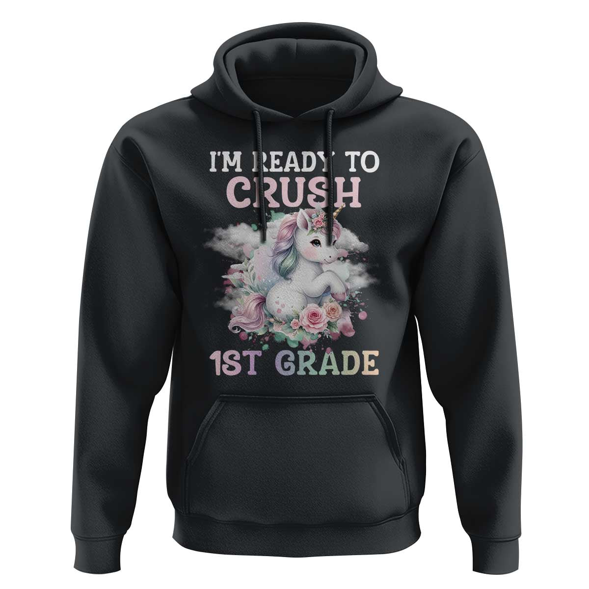 Back To School Hoodie I'm Ready To Crush First Grade Unicorn - Wonder Print Shop