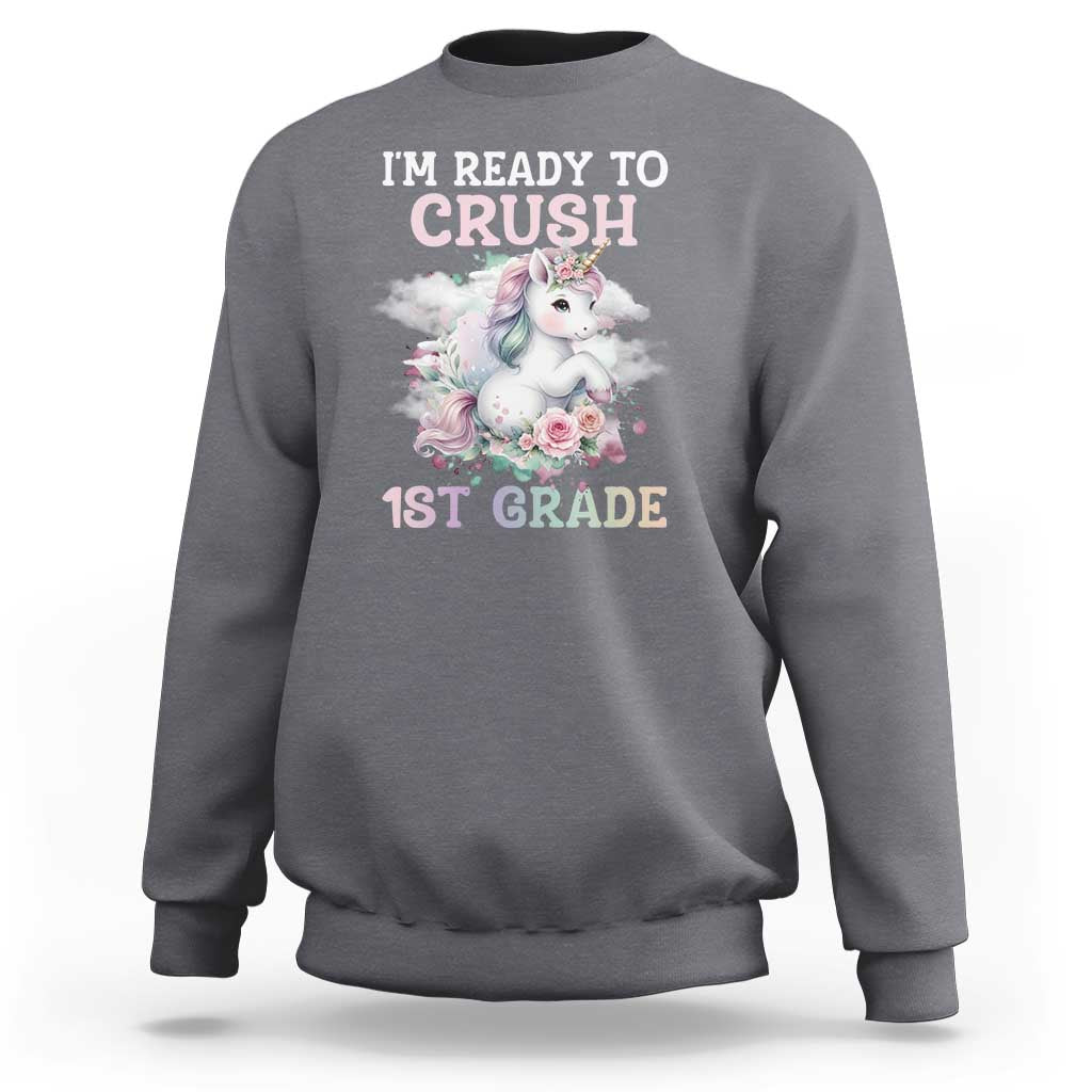 Back To School Sweatshirt I'm Ready To Crush First Grade Unicorn - Wonder Print Shop