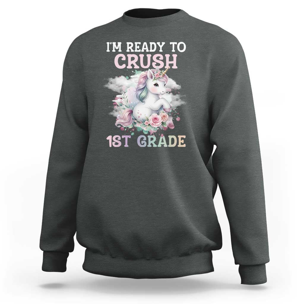 Back To School Sweatshirt I'm Ready To Crush First Grade Unicorn - Wonder Print Shop