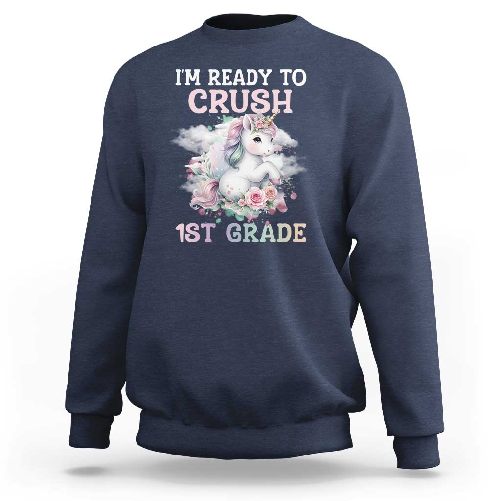 Back To School Sweatshirt I'm Ready To Crush First Grade Unicorn - Wonder Print Shop