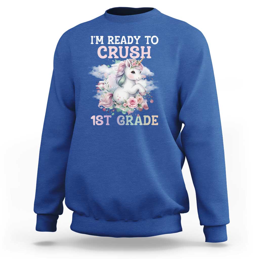 Back To School Sweatshirt I'm Ready To Crush First Grade Unicorn - Wonder Print Shop
