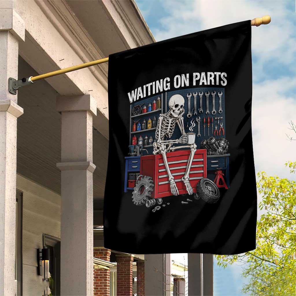 Waiting On Parts Funny Mechanic Garden Flag Funny Skeleton Auto Repair Life